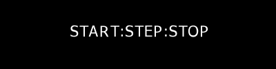 la sequenza numerica si definisce con tre parametri: START STEP e STOP